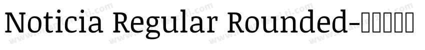 Noticia Regular Rounded字体转换